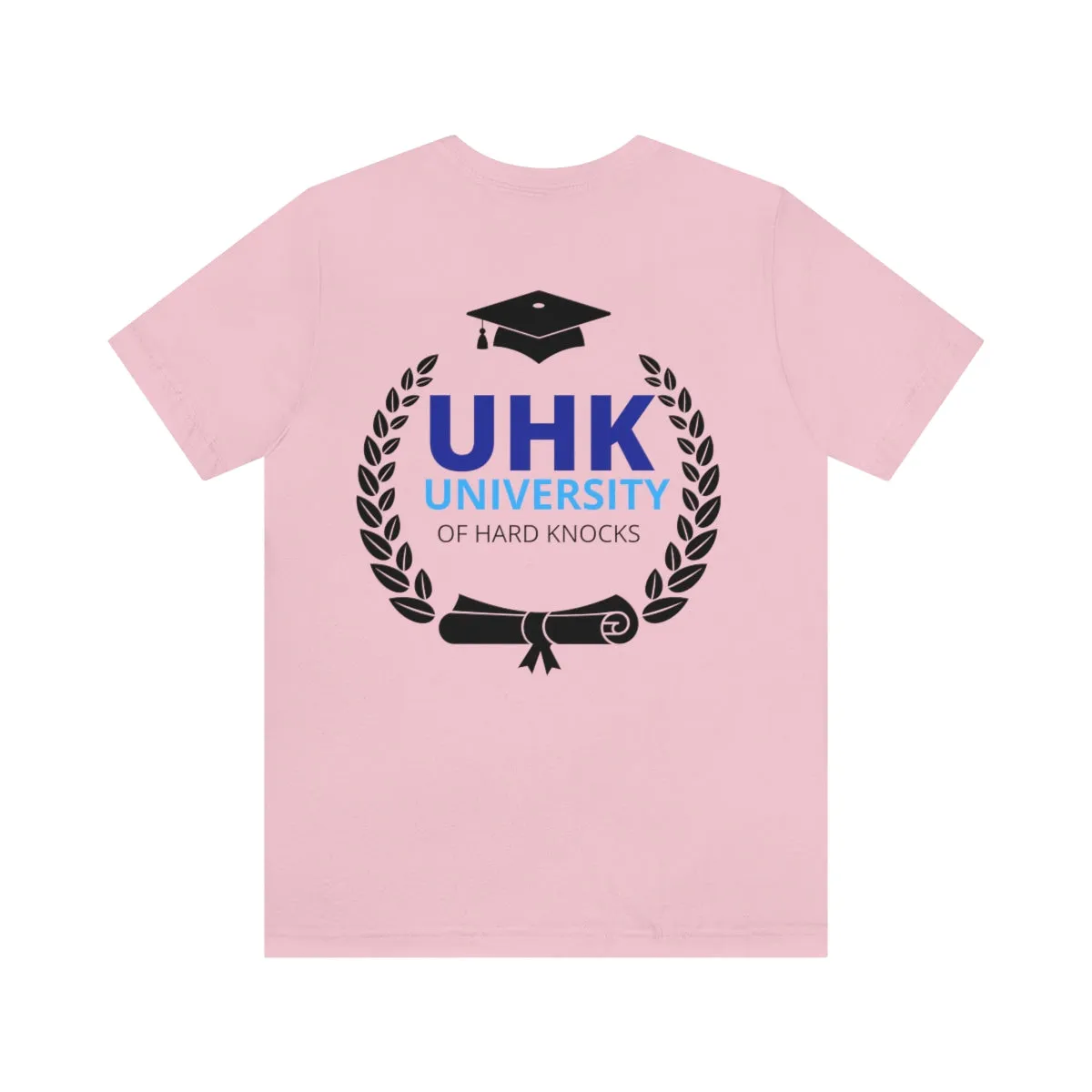 T-Shirt Unisex Jersey Short Sleeve Tee ( University Of Hard Knocks )