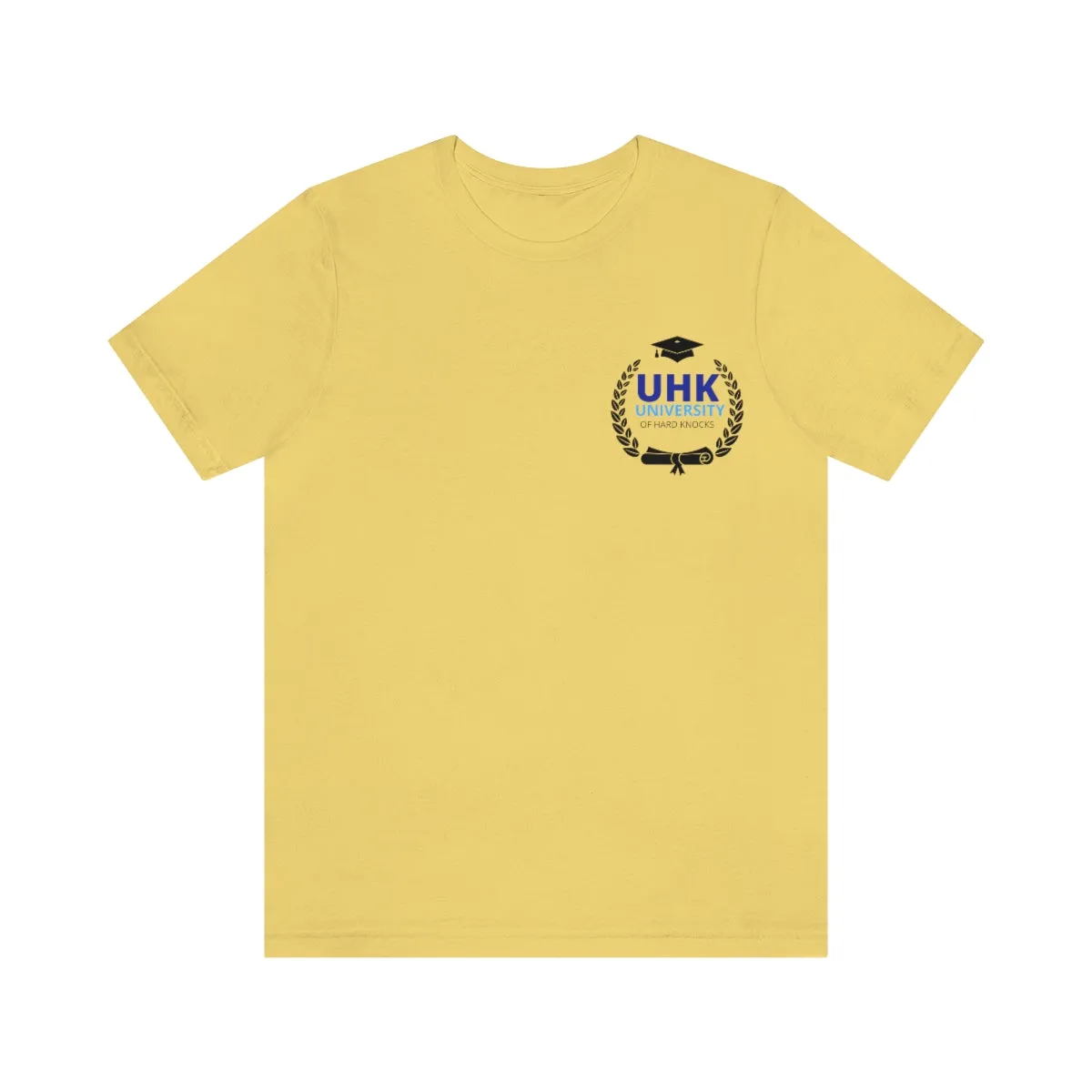 T-Shirt Unisex Jersey Short Sleeve Tee ( University Of Hard Knocks )